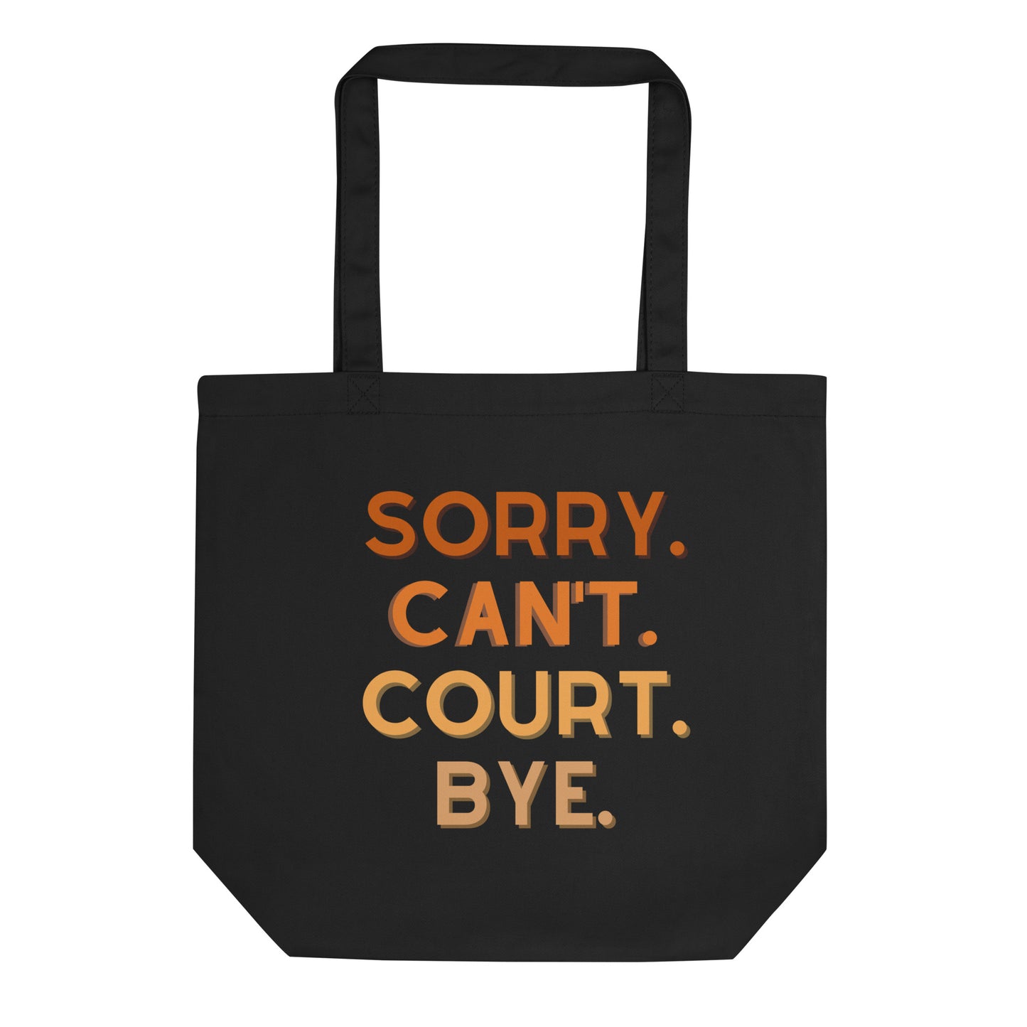 Sorry Can't Court Bye Tote