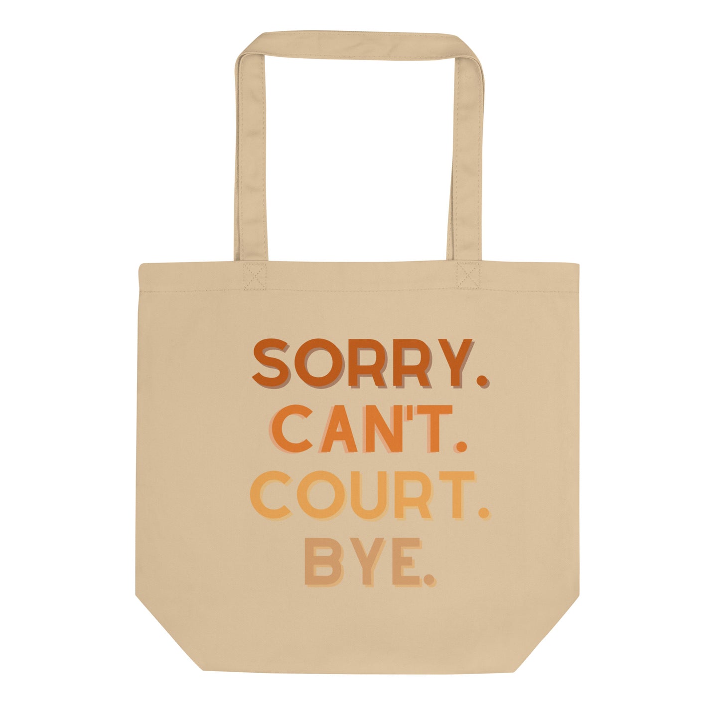 Sorry Can't Court Bye Tote