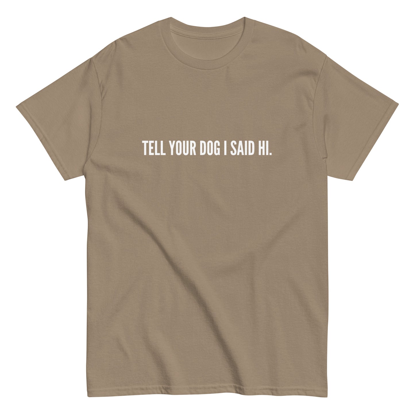 Tell Your Dog Tee