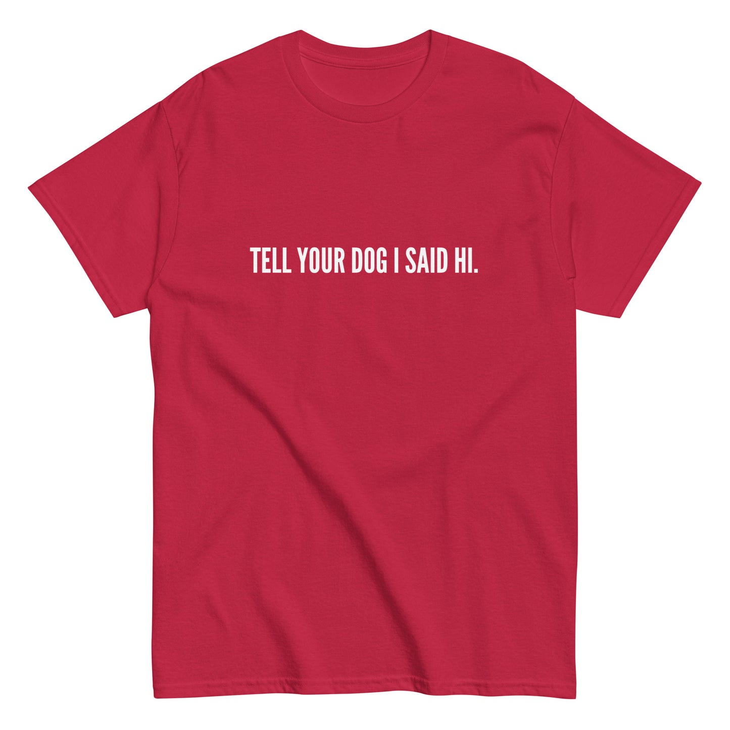 Tell Your Dog Tee