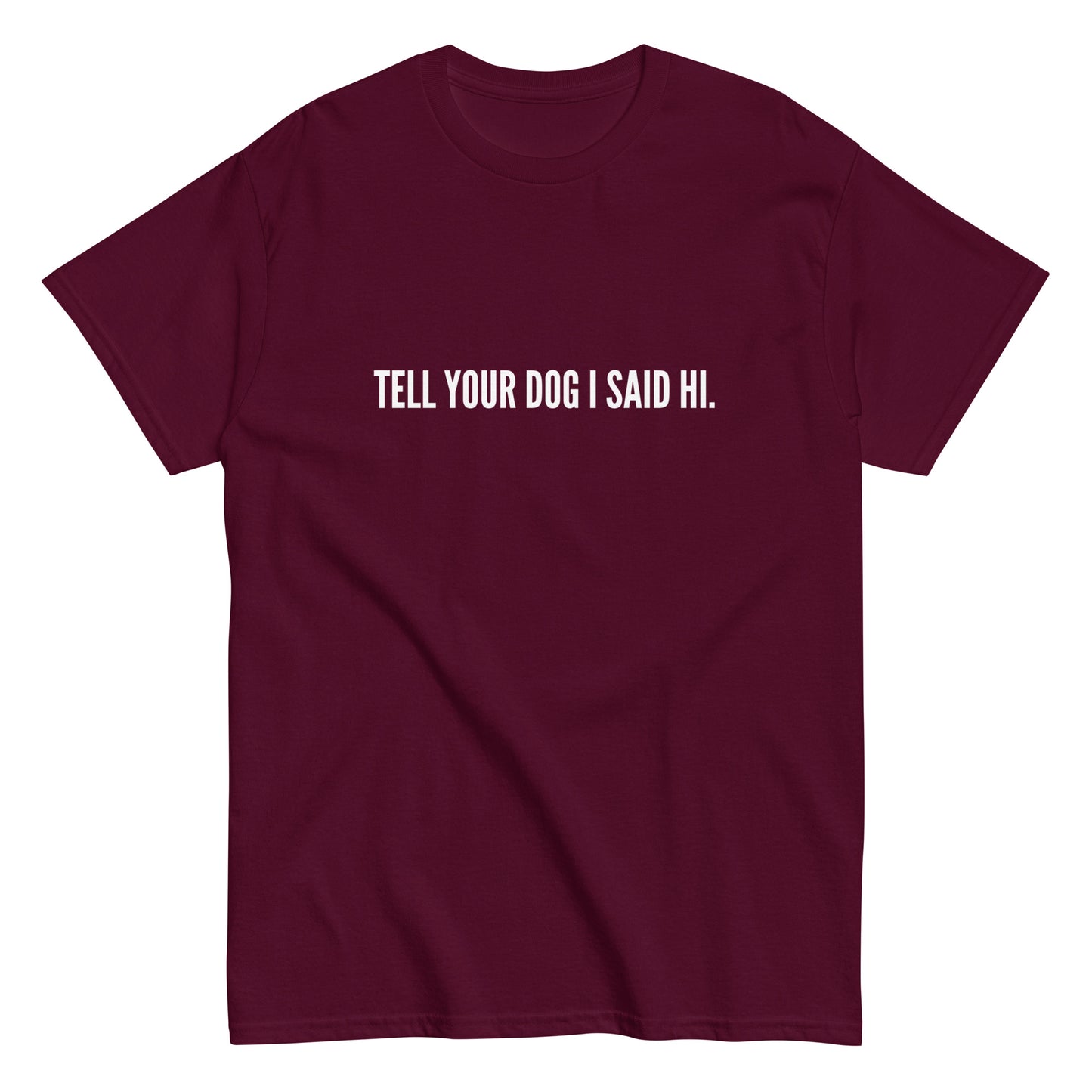 Tell Your Dog Tee