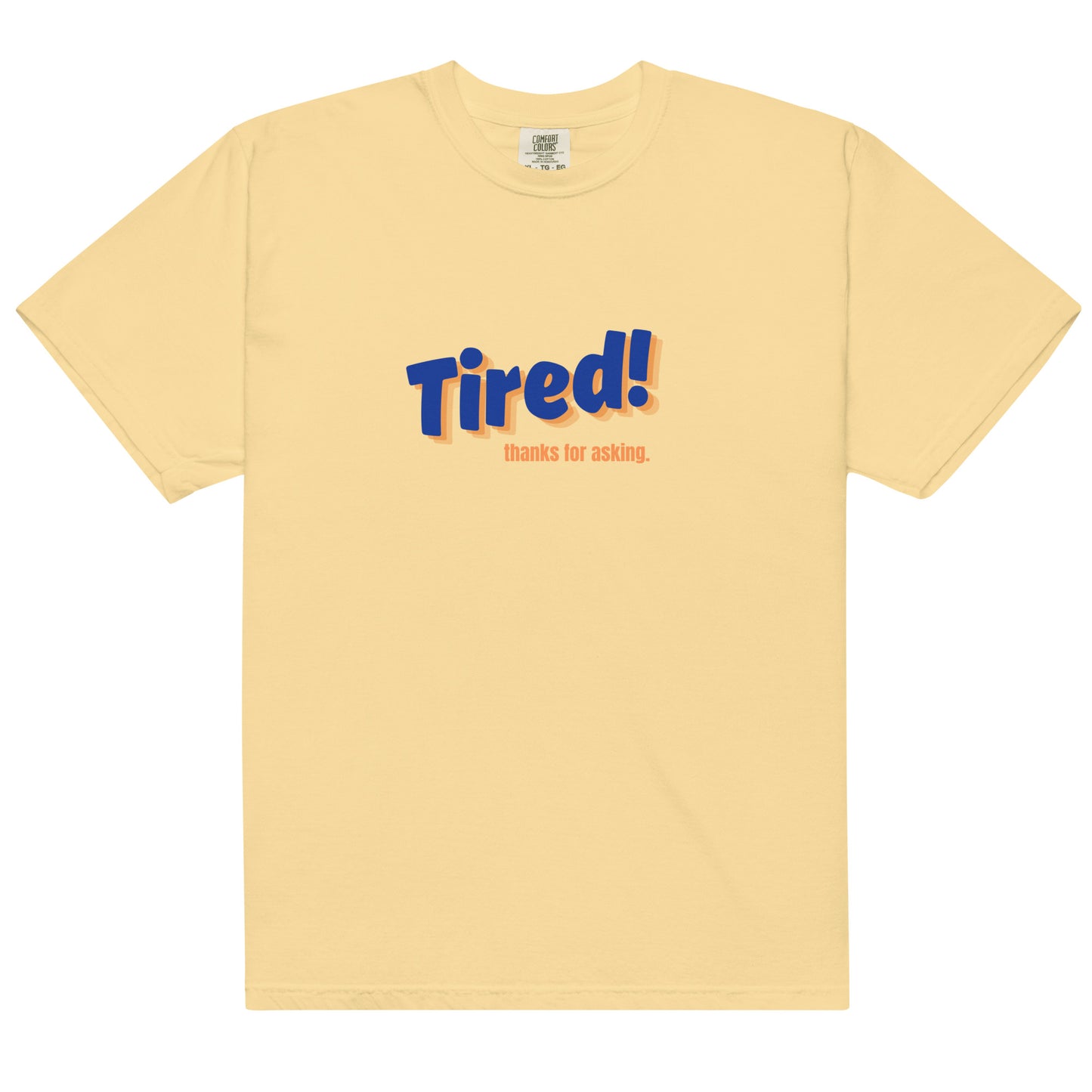 Tired! Tee