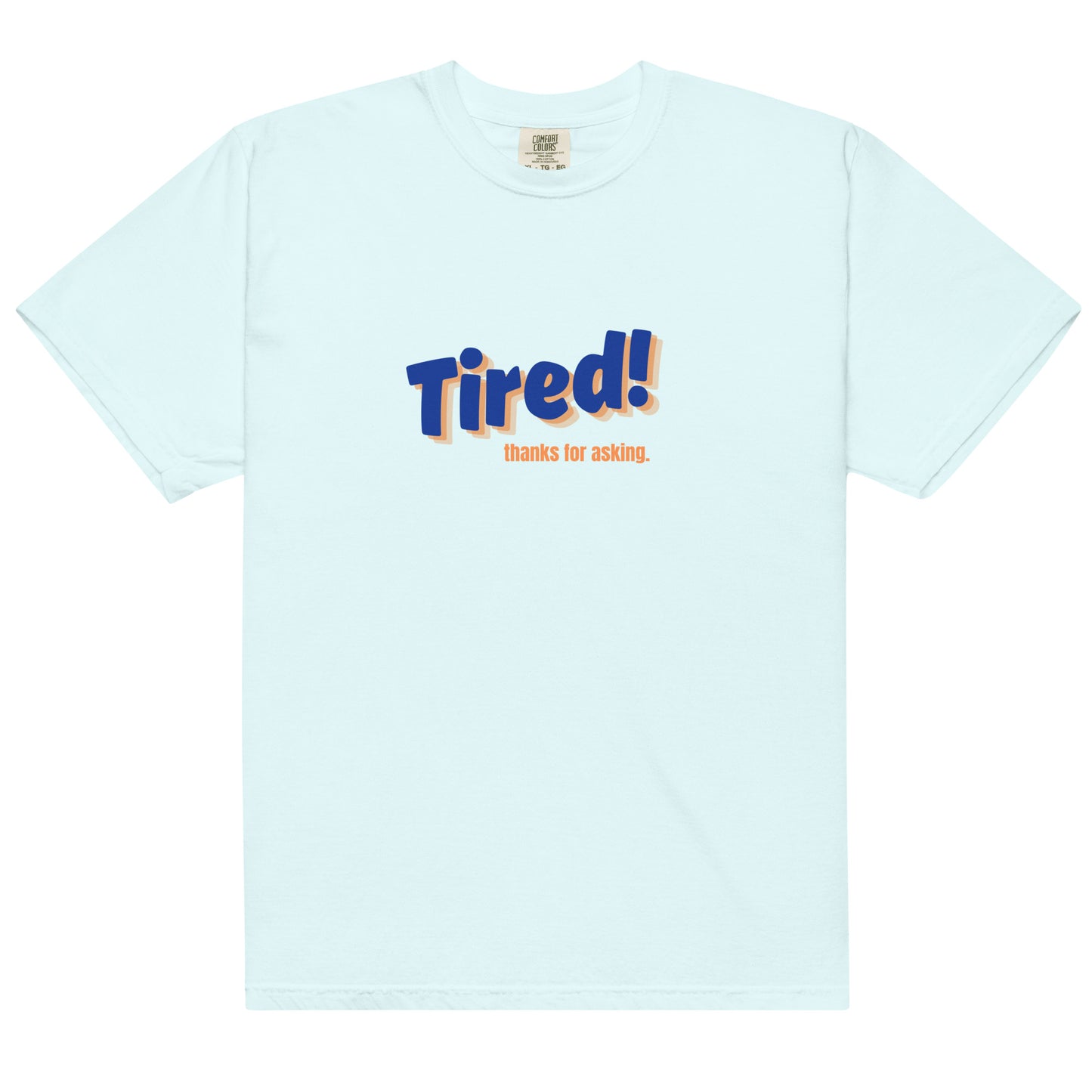 Tired! Tee