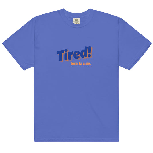 Tired! Tee