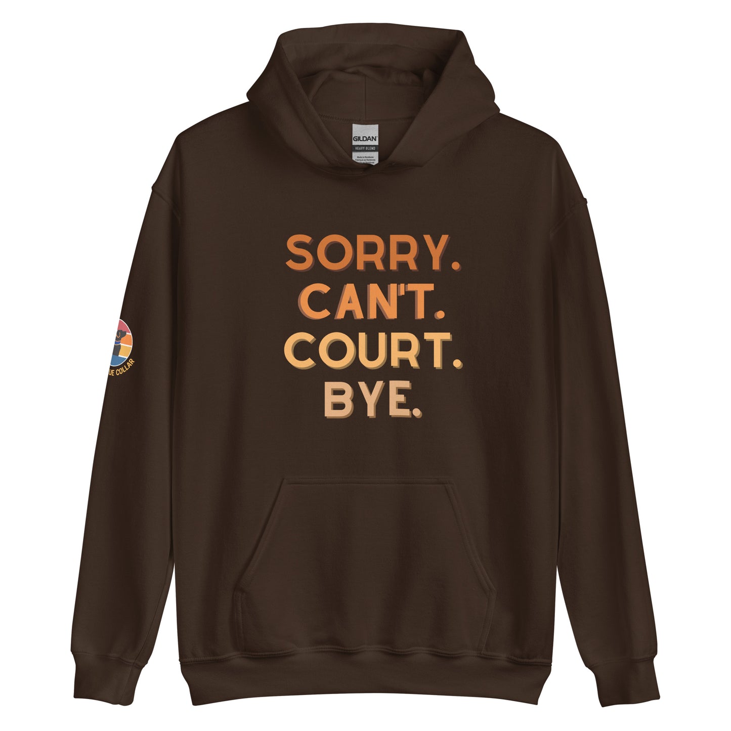 Sorry Can't Court Bye Hoodie