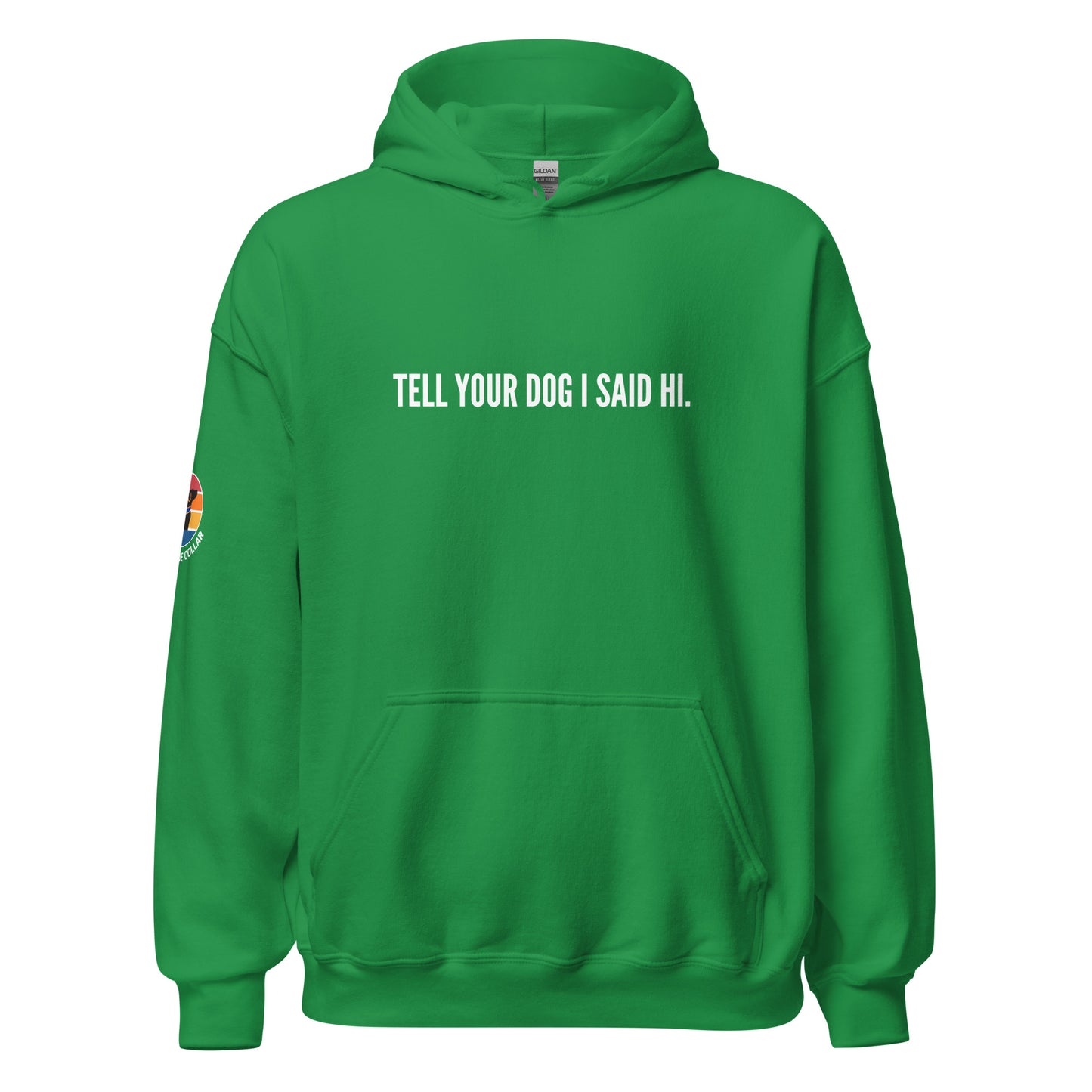 Tell Your Dog Hoodie