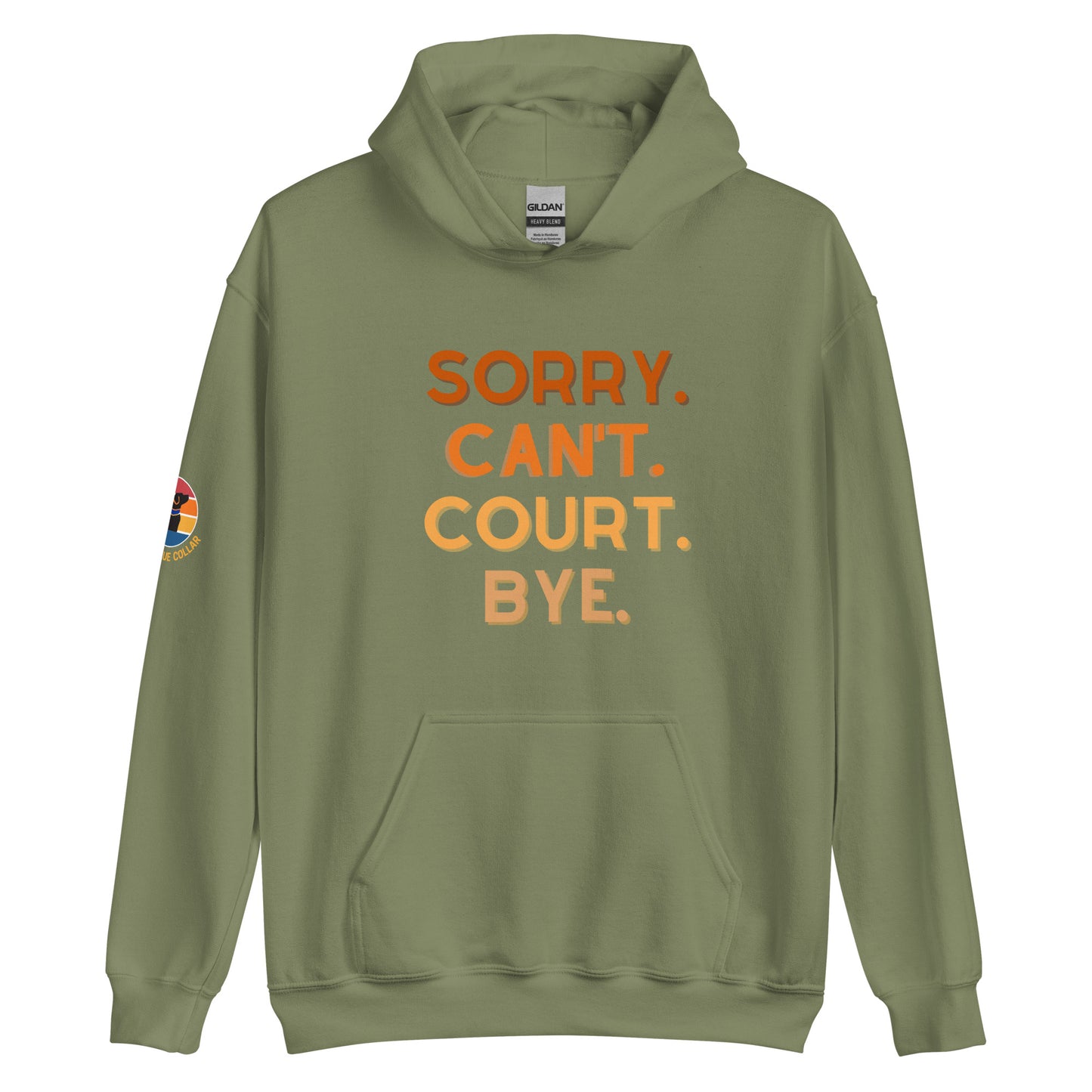 Sorry Can't Court Bye Hoodie