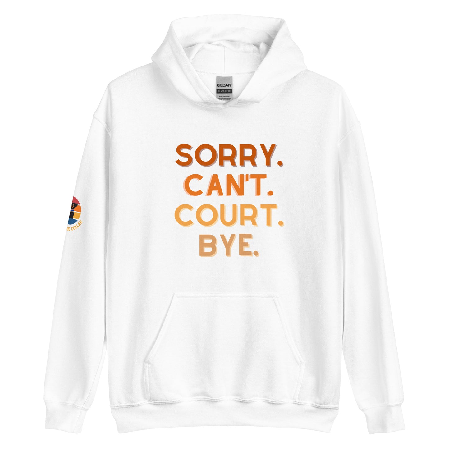 Sorry Can't Court Bye Hoodie