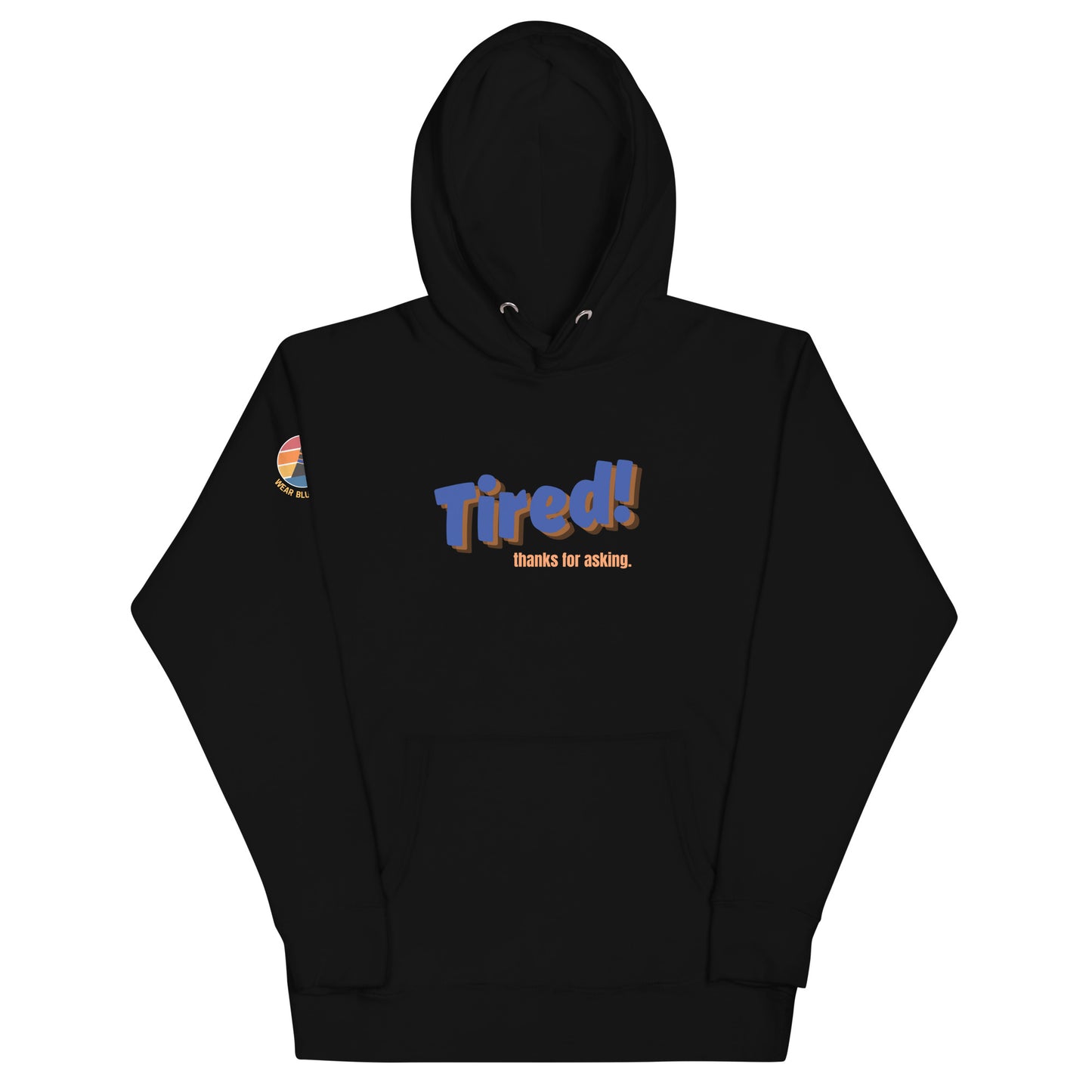 Tired! Hoodie