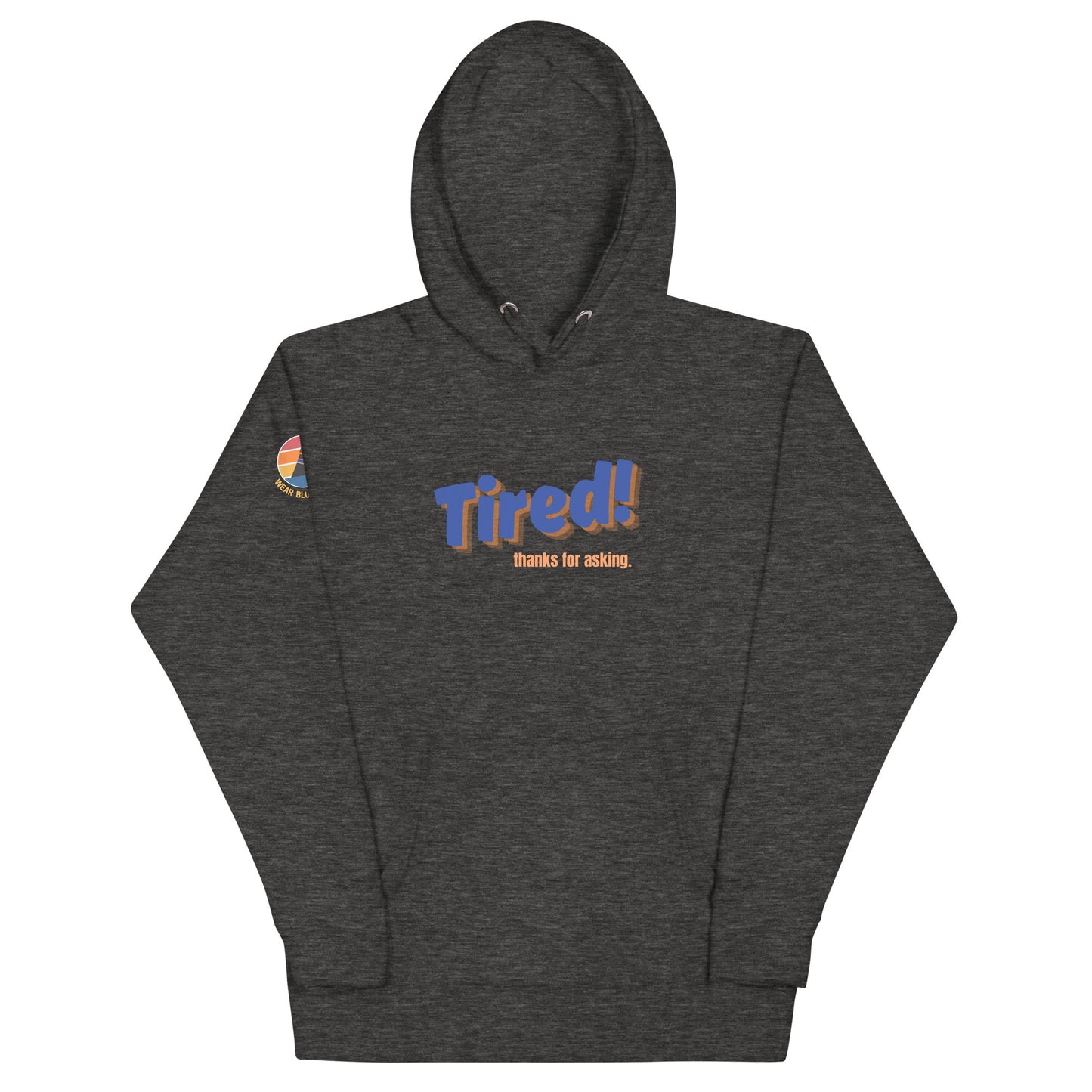 Tired! Hoodie