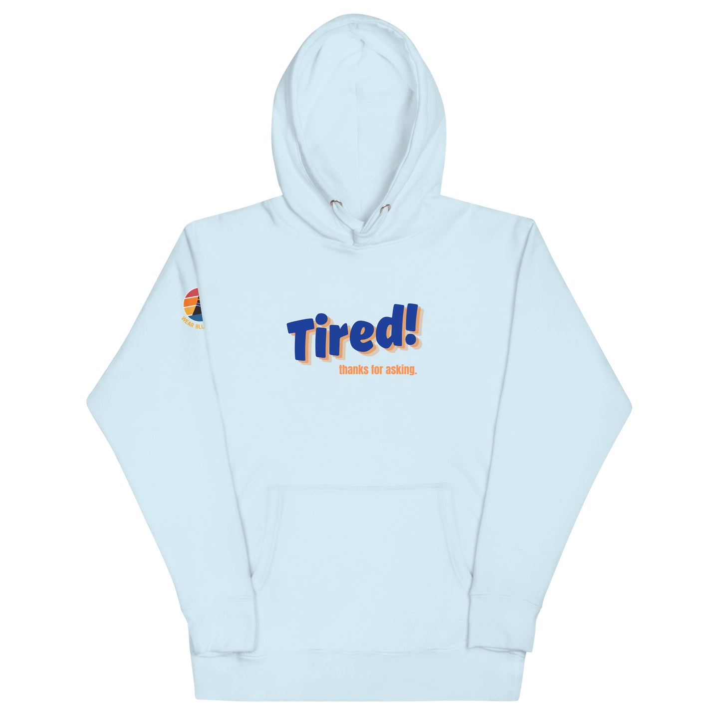 Tired! Hoodie